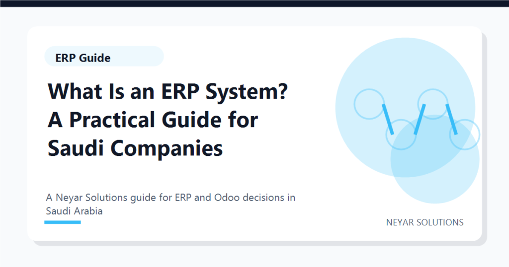 What Is an ERP System? A Practical Guide for Saudi Companies