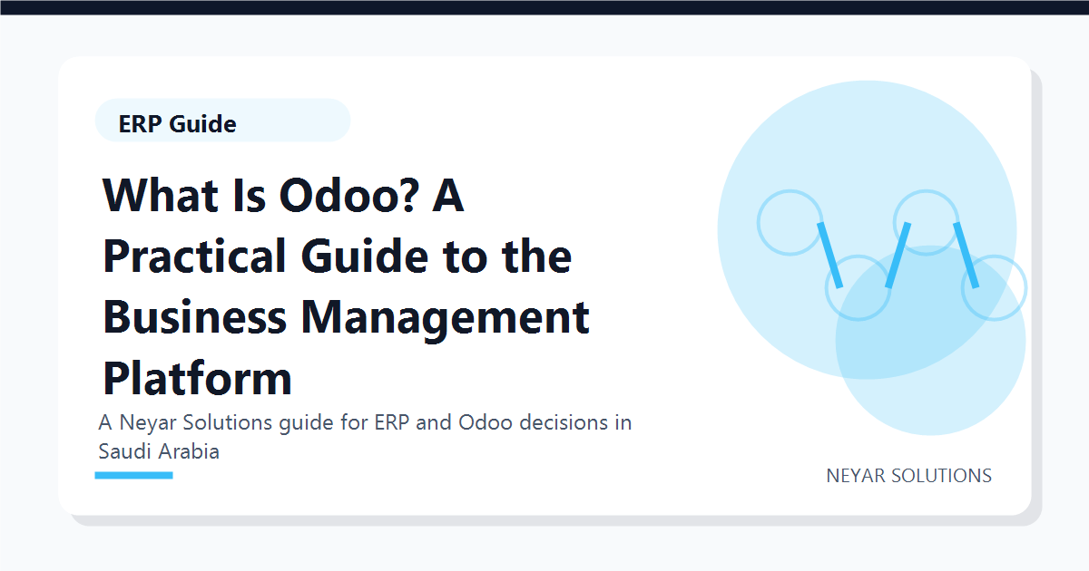 What Is Odoo? A Practical Guide to the Business Management Platform - Neyar Solutions featured image