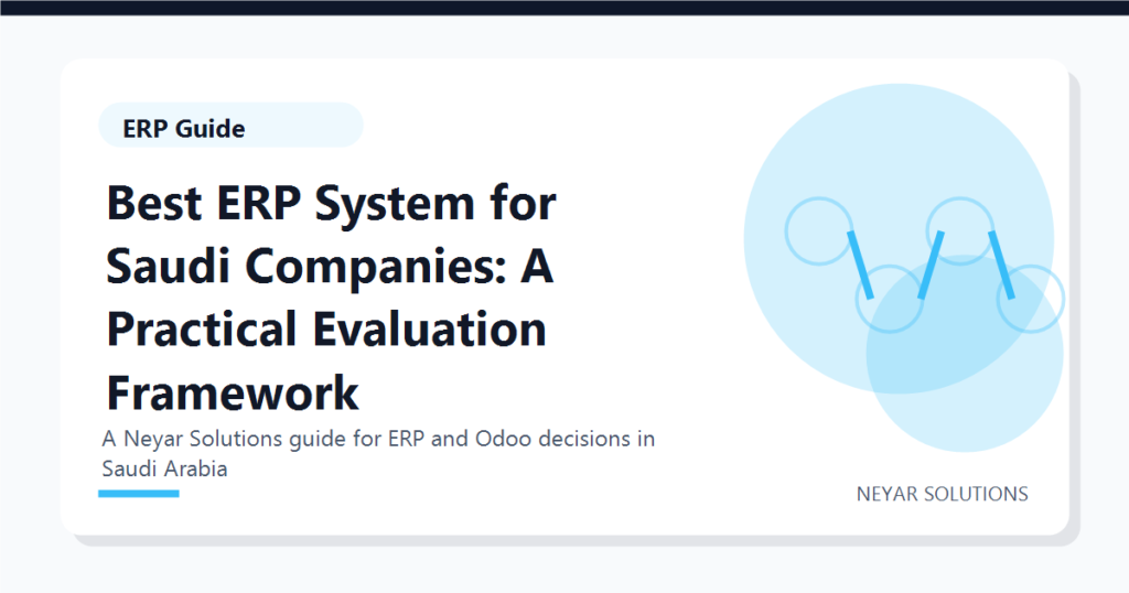 Best ERP System for Saudi Companies: A Practical Evaluation Framework