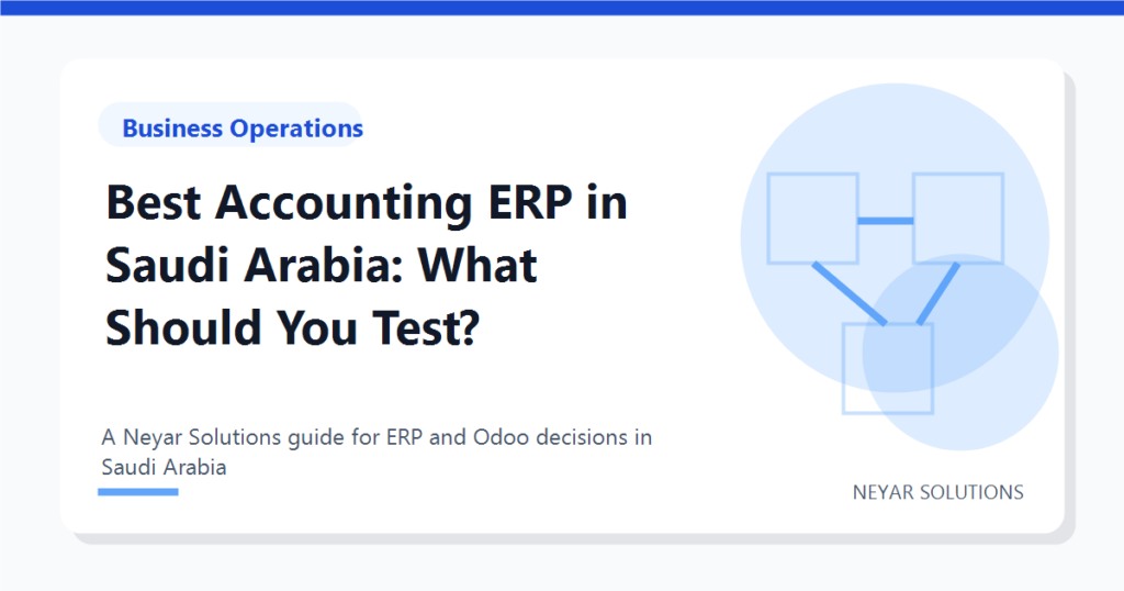 Best Accounting ERP in Saudi Arabia: What Should You Test?