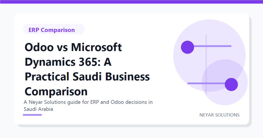 Odoo vs Microsoft Dynamics 365: A Practical Saudi Business Comparison