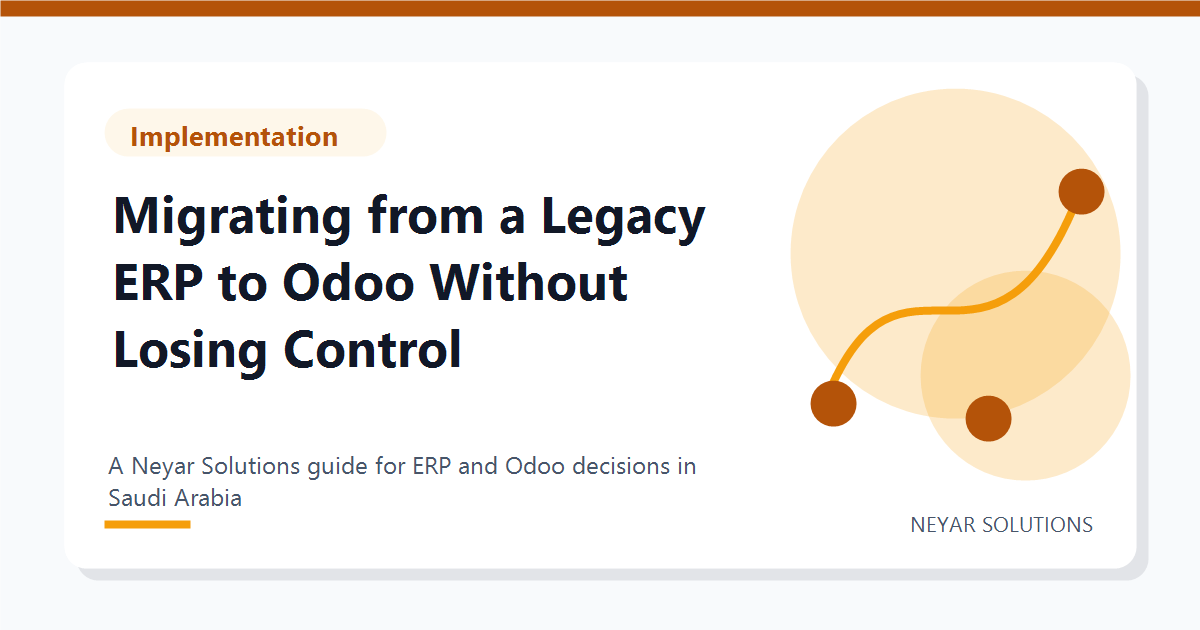 Migrating from a Legacy ERP to Odoo Without Losing Control - Neyar Solutions featured image