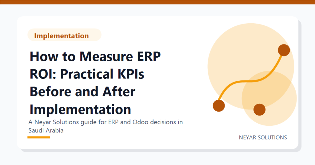 How to Measure ERP ROI: Practical KPIs Before and After Implementation