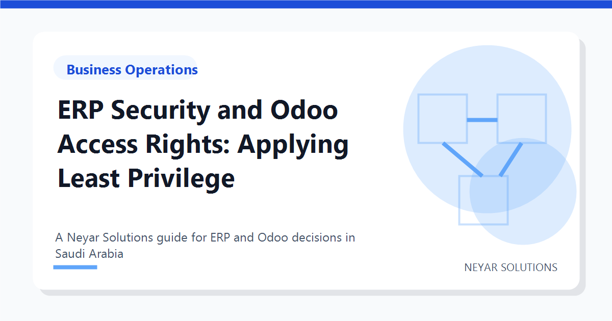 ERP Security and Odoo Access Rights: Applying Least Privilege - Neyar Solutions featured image