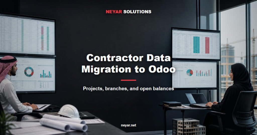 Migrating Contractor Data to Odoo: A Practical Plan for Projects, Branches, and Open Balances